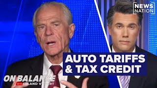 Famous Trump auto tariffs, tax credit will help consumers: Peter Navarro | On Balance Wealth