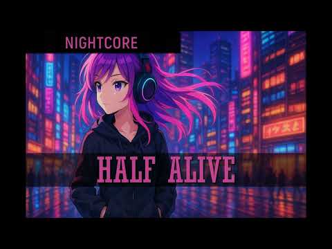 HALF ALIVE (A Gaslight District Song) - Black Gryph0n & Baasik [Nightcore + Lyrics]