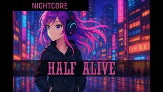 HALF ALIVE (A Gaslight District Song) - Black Gryph0n & Baasik [Nightcore + Lyrics]