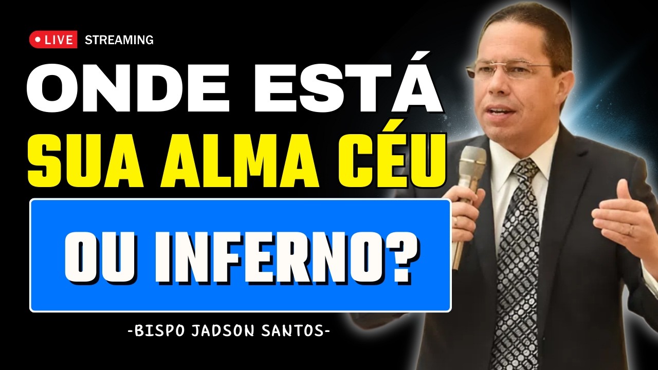 Você vai viver a eternidade com Deus ou sem Ele? | Bp Jadson Santos