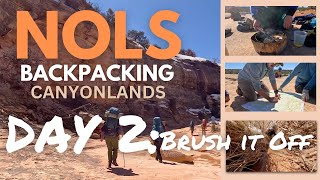 NOLS Backpacking Canyonlands- DAY 2: Brush it Off