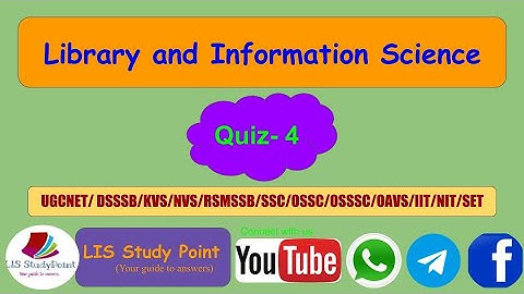Library and Information Science Quiz - 4 // for UGCNET / DSSSB / NVS / KVS / RSMSSB / SSC /OSSC/OAVS