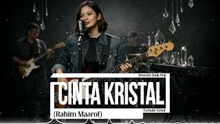 Cinta Kristal  Rahim Maarof female Cover  Smooth Funk Pop