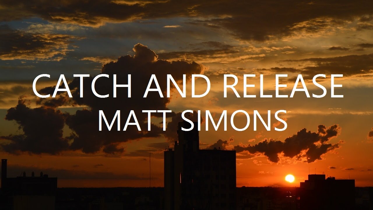 Catch and Release Matt Simons (Traducida al Español) YouTube