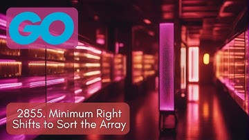 Crack ANY Coding Interview LeetCode 2855. Minimum Right Shifts to Sort the Array in Go
