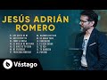 Lo Mejor de Jesús Adrián Romero Mix 2021@Vastago Play