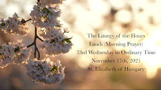 11.17.21 Lauds, Wednesday Evening Prayer of the Liturgy of the Hours