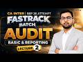 CA Inter Audit-Basic & Reporting Fast Track Batch For Sept 2026 Attempt | CA Rakesh Sarediya | ASPC