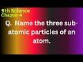 Name the three sub-atomic particles of an atom.  