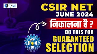 Csir Net Master Strategy For Guaranteed Selection | Expert Tips To Crack Csir Net June 2024 | Ifas