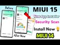 MIUI 15 New Security Scan Features Changes In New Package Installer Update | Activate! Now in Miui14