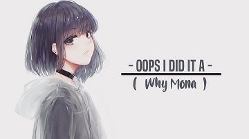 ━ Oops... i did it again! ━ ( Why Mona ) → Lyrics