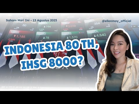 Saham Hari Ini 13 Ags 2025: IHSG Bisa 8000? Kenapa? Saham2 Astra & Boy Thohir Kabarnya Gimana?