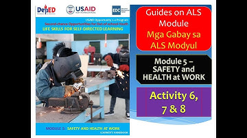 Video 120 - Guides on ALS MyDev Life Skills Module 5 - Safety and Health at Work- Activity 6, 7, & 8
