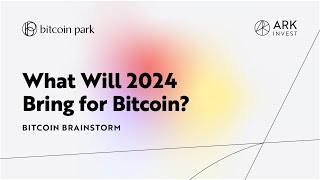 What Will 2024 Bring for Bitcoin?