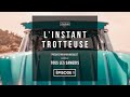 L&#39;Instant Trotteuse épisode 1 • La Petite Trotteuse