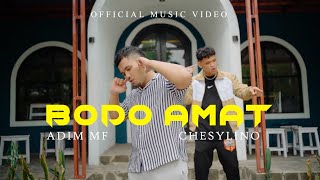 ADIM MF FT. CHESYLINO - BODO AMAT ( OFFICIAL MUSIC VIDEO )