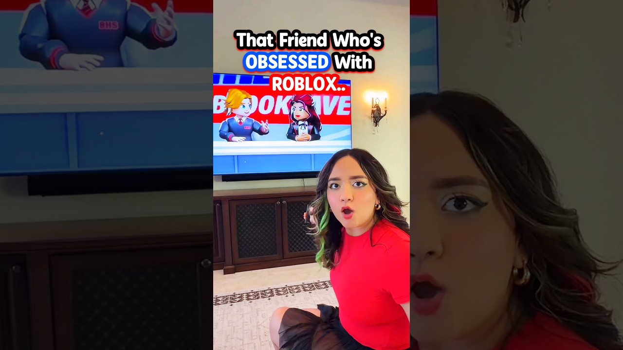 That Friend Who's OBSESSED With ROBLOX 13..