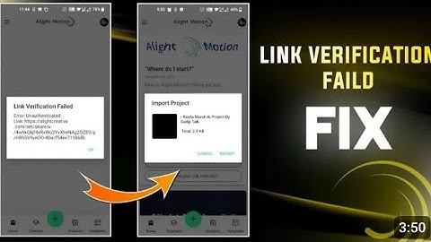 link verification failed alight motion | Alight Motion Project Import Problem