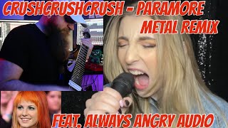 CrushCrushCrush Feat. @AlwaysAngryAudio - Paramore (Metal Remix)