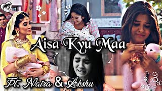 Naira & Akshu Cute Bond | Aisa kyu maa song vm  | yeh rishta kya kehlata hai | Cute gifs Shrivas