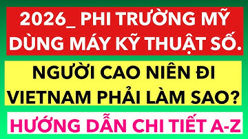 #960]HƯỚNG DẪN QUY TRÌNH BAY TỪ MỸ VỀ VIETNAM CHO NGƯỜI CAO NIÊN KHÔNG BIẾT DÙNG MÁY KỸ THUẬT SỐ.