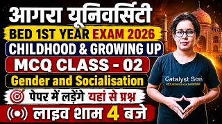 🔥B.Ed Live Class 2026 | Childhood and Growing Up MCQ Class-02 | B.ed Classes By Catalyst Soni