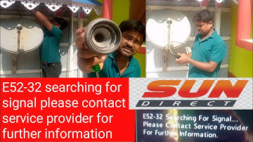 e52-32 searching for signal No signal problem sun direct dth