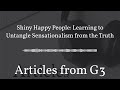 Shiny Happy People: Learning to Untangle Sensationalism from the Truth – Articles from G3