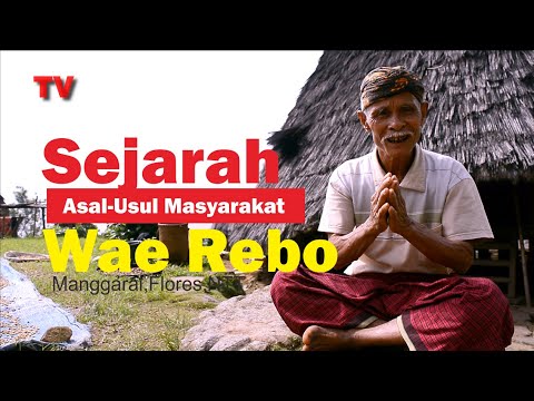 VIDEO|SEJARAH ASAL-USUL MASYARAKAT WAE REBO SESSION I