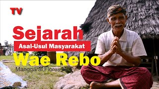 VIDEO|SEJARAH ASAL-USUL MASYARAKAT WAE REBO SESSION I