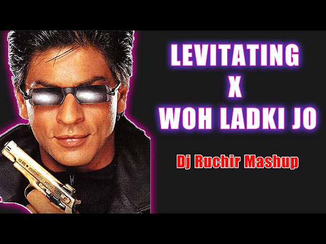 Levitating x Woh Ladki Jo - (Dj Ruchir Mashup) | Instagram Trending Reel | Original Mashup | 2023 class=