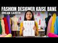 Fashion Designer Kaise Bane 2026 | Full Guide in Hindi | Course, Fees, Salary &amp; Career