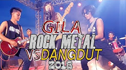 SADIS!!Begini jadinya Rock VS Dangdut dijadiin satu  - Durasi: 5:30. 