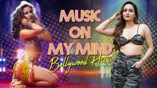 Music On My Mind - Bollywood Hits Collection | New Party 2024 | Party Queens