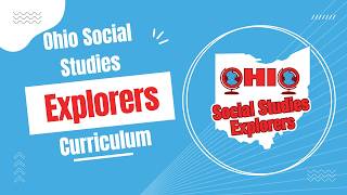 Ohio Social Studies Explorers Curriculum Overview