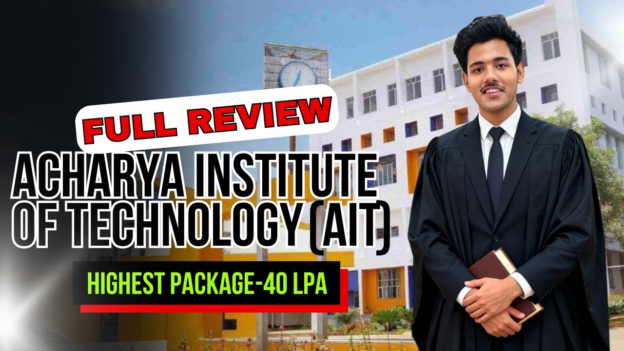 Acharya Institute of Technology (AIT) | Full review | admission ...