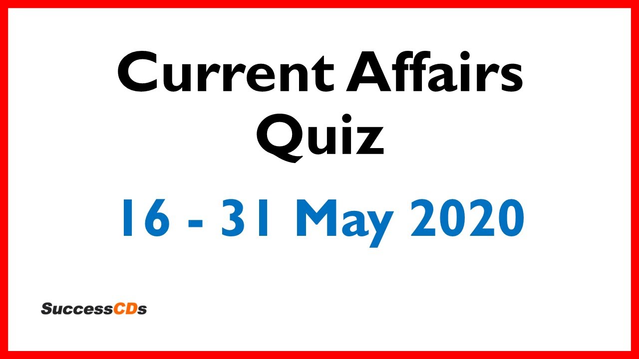 Latest GK June for Current Affairs May 2020 Part 2 - MCQ Question ...