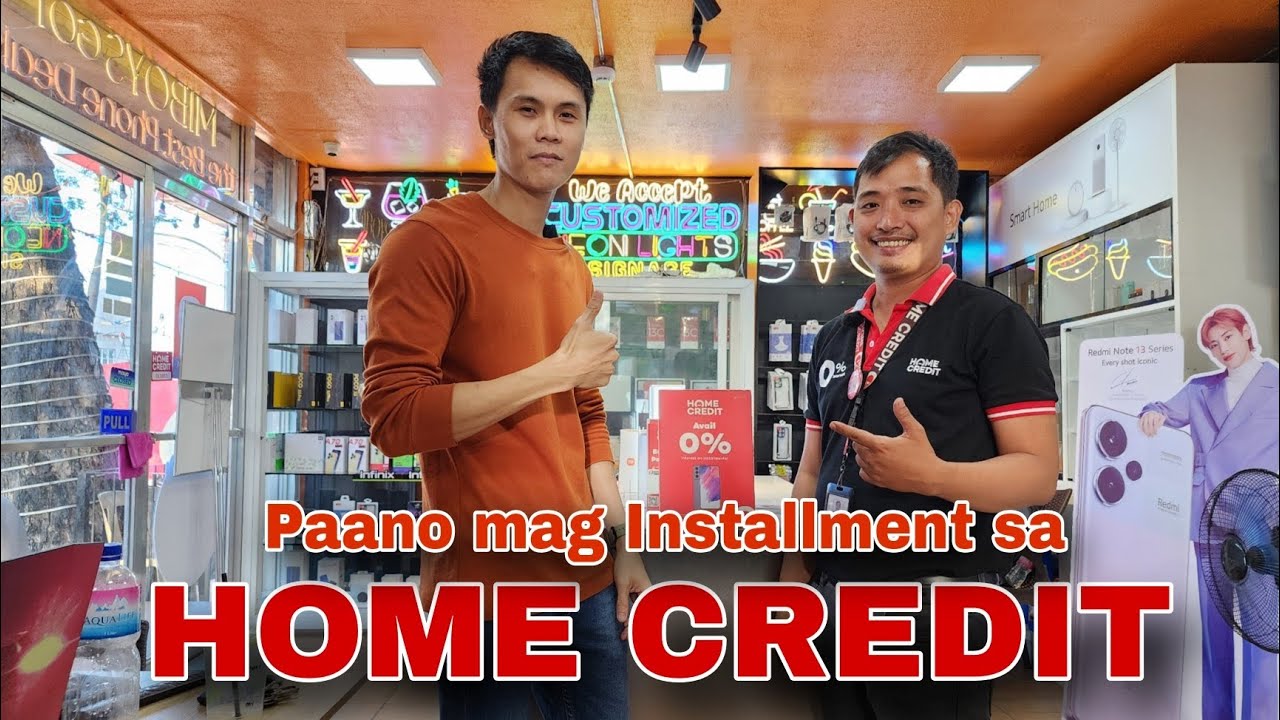 Paano mag Installment sa HOME CREDIT Financing ng mga Smartphones or ...