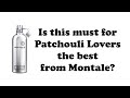 Is this must for Patchouli Lovers the best from Montale?