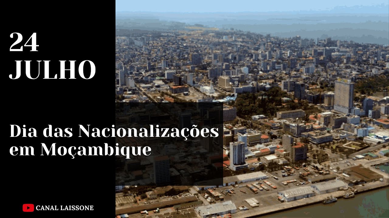 Dia das Nacionalizações em Moçambique | Três lições que deve aprender das nacionalizações