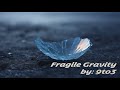 Fragile Gravity B