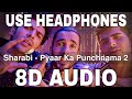 Sharabi 8d audio  pyaar ka punchnama 2  karthik aryan omkar kapoor sunny singh