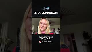 ZARA LARSSON | Favorite thing to do in VR #ad30 #shorts #edm #zaralarsson