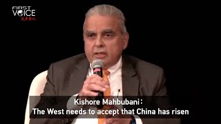 Kishore Mahbubani: The West needs to accept that China has risen