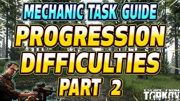 Progression Difficulties Part 2 - Mechanic Task Guide - Escape From Tarkov