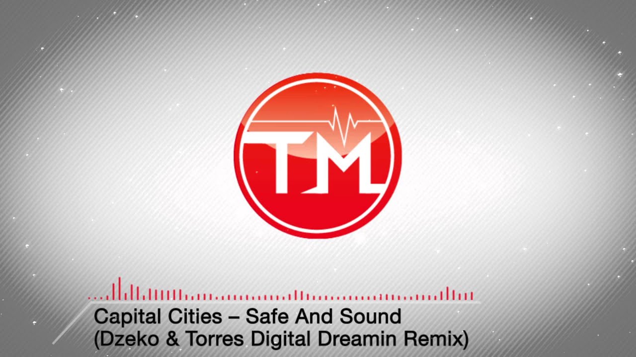 capital cities safe and sound dzeko torres digital dreamin remix