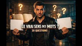 Quiz Vocabulaire Le Vrai Sens Des Mots 30 Questions Adulte