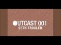 Seth Troxler - Outcast 001