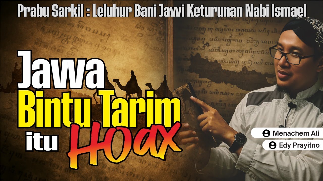 Part IV || Prabu Sarkil Leluhur Bani Jawi Keturunan Nabi Ismael || Bongkar Manuskrip Jawa 